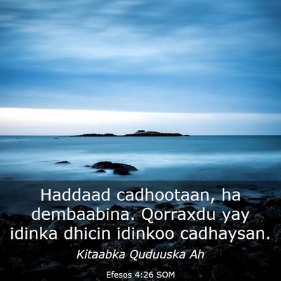 Picture 03 - Efesos 4:26 SOM - Haddaad cadhootaan, ha dembaabina. Qorraxdu yay - Bible Verse Picture