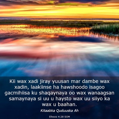 Picture 03 - Efesos 4:28 SOM - Kii wax xadi jiray yuusan mar dambe wax xadin, - Bible Verse Picture