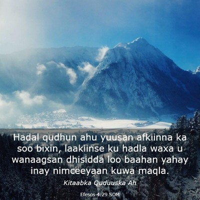 Picture 03 - Efesos 4:29 SOM - Hadal qudhun ahu yuusan afkiinna ka soo bixin, - Bible Verse Picture