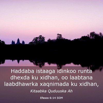 Picture 03 - Efesos 6:14 SOM - Haddaba istaaga idinkoo runta dhexda ku xidhan, - Bible Verse Picture