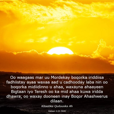 Picture 03 - Esteer 2:21 SOM - Oo waagaas mar uu Mordekay boqorka iriddiisa - Bible Verse Picture