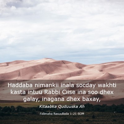 Picture 03 - Falimaha Rasuullada 1:21 SOM - Haddaba nimankii inala socday wakhti kasta intuu - Bible Verse Picture