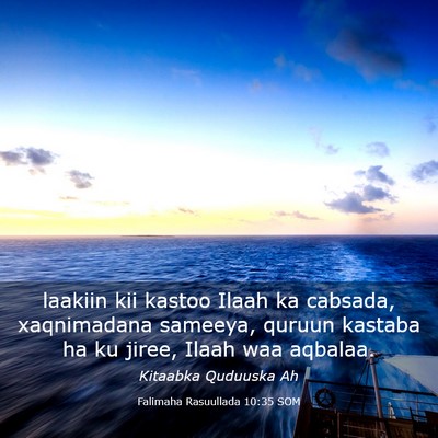 Picture 03 - Falimaha Rasuullada 10:35 SOM - laakiin kii kastoo Ilaah ka cabsada, xaqnimadana - Bible Verse Picture