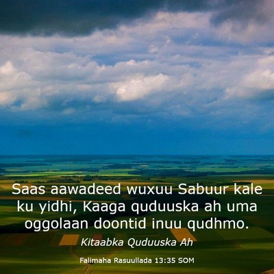 Picture 03 - Falimaha Rasuullada 13:35 SOM - Saas aawadeed wuxuu Sabuur kale ku yidhi, Kaaga - Bible Verse Picture