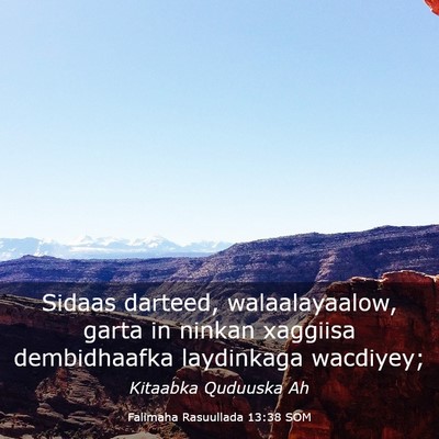 Picture 03 - Falimaha Rasuullada 13:38 SOM - Sidaas darteed, walaalayaalow, garta in ninkan - Bible Verse Picture