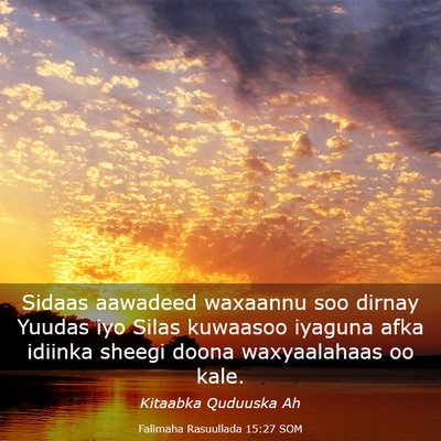 Picture 03 - Falimaha Rasuullada 15:27 SOM - Sidaas aawadeed waxaannu soo dirnay Yuudas iyo - Bible Verse Picture