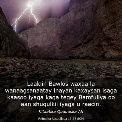 Picture 03 - Falimaha Rasuullada 15:38 SOM - Laakiin Bawlos waxaa la wanaagsanaatay inayan - Bible Verse Picture