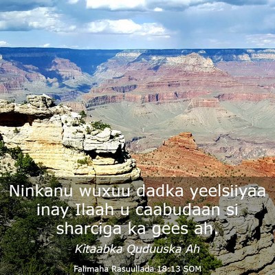 Picture 03 - Falimaha Rasuullada 18:13 SOM - Ninkanu wuxuu dadka yeelsiiyaa inay Ilaah u - Bible Verse Picture
