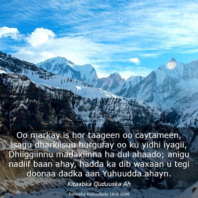 Picture 03 - Falimaha Rasuullada 18:6 SOM - Oo markay is hor taageen oo caytameen, isagu - Bible Verse Picture