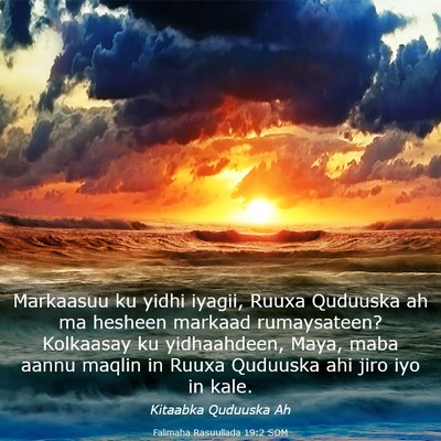 Picture 03 - Falimaha Rasuullada 19:2 SOM - Markaasuu ku yidhi iyagii, Ruuxa Quduuska ah ma - Bible Verse Picture