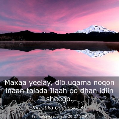 Picture 03 - Falimaha Rasuullada 20:27 SOM - Maxaa yeelay, dib ugama noqon inaan talada Ilaah - Bible Verse Picture