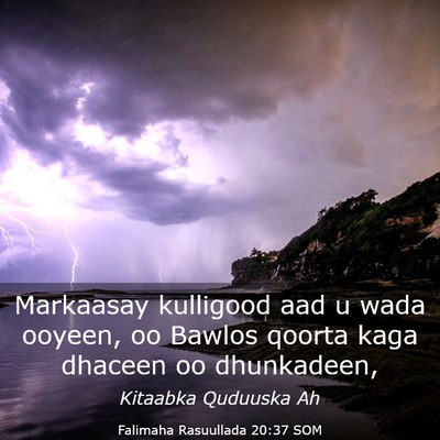 Picture 03 - Falimaha Rasuullada 20:37 SOM - Markaasay kulligood aad u wada ooyeen, oo Bawlos - Bible Verse Picture