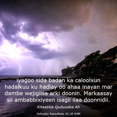 Picture 03 - Falimaha Rasuullada 20:38 SOM - iyagoo sida badan ka caloolxun hadalkuu ku hadlay - Bible Verse Picture