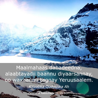 Picture 03 - Falimaha Rasuullada 21:15 SOM - Maalmahaas dabadeedna, alaabtayadii baannu - Bible Verse Picture