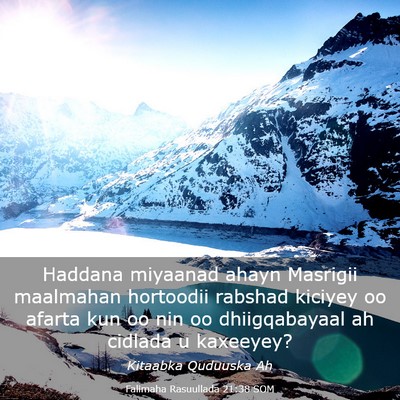 Picture 03 - Falimaha Rasuullada 21:38 SOM - Haddana miyaanad ahayn Masrigii maalmahan - Bible Verse Picture