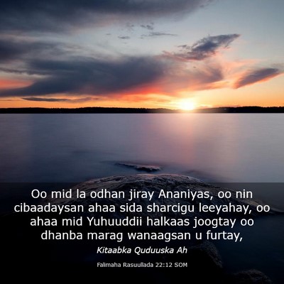 Picture 03 - Falimaha Rasuullada 22:12 SOM - Oo mid la odhan jiray Ananiyas, oo nin - Bible Verse Picture