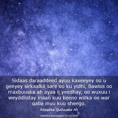 Picture 03 - Falimaha Rasuullada 23:18 SOM - Sidaas daraaddeed ayuu kaxeeyey oo u geeyey - Bible Verse Picture