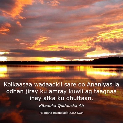 Picture 03 - Falimaha Rasuullada 23:2 SOM - Kolkaasaa wadaadkii sare oo Ananiyas la odhan - Bible Verse Picture
