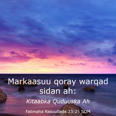 Picture 03 - Falimaha Rasuullada 23:25 SOM - Markaasuu qoray warqad sidan - Bible Verse Picture
