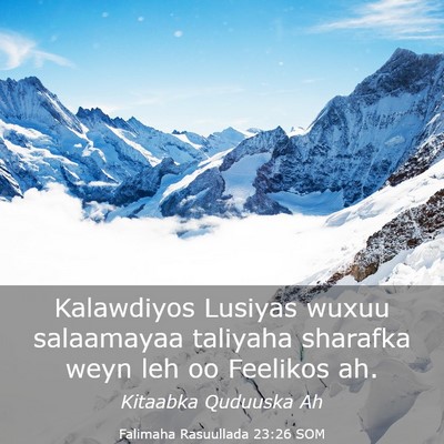 Picture 03 - Falimaha Rasuullada 23:26 SOM - Kalawdiyos Lusiyas wuxuu salaamayaa taliyaha - Bible Verse Picture