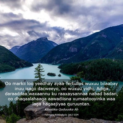 Picture 03 - Falimaha Rasuullada 24:2 SOM - Oo markii loo yeedhay ayaa Tertullos wuxuu - Bible Verse Picture