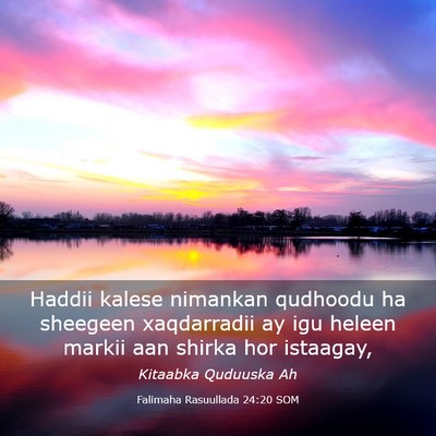 Picture 03 - Falimaha Rasuullada 24:20 SOM - Haddii kalese nimankan qudhoodu ha sheegeen - Bible Verse Picture