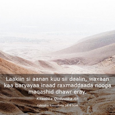 Picture 03 - Falimaha Rasuullada 24:4 SOM - Laakiin si aanan kuu sii daalin, waxaan kaa - Bible Verse Picture