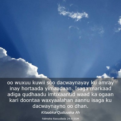 Picture 03 - Falimaha Rasuullada 24:8 SOM - oo wuxuu kuwii soo dacwaynayay ku amray inay - Bible Verse Picture