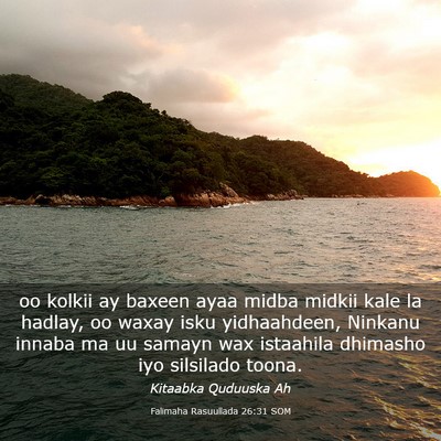 Picture 03 - Falimaha Rasuullada 26:31 SOM - oo kolkii ay baxeen ayaa midba midkii kale la - Bible Verse Picture
