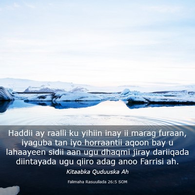 Picture 03 - Falimaha Rasuullada 26:5 SOM - Haddii ay raalli ku yihiin inay ii marag furaan, - Bible Verse Picture