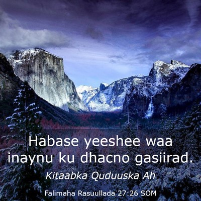 Picture 03 - Falimaha Rasuullada 27:26 SOM - Habase yeeshee waa inaynu ku dhacno - Bible Verse Picture