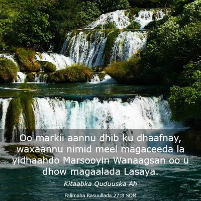 Picture 03 - Falimaha Rasuullada 27:8 SOM - Oo markii aannu dhib ku dhaafnay, waxaannu nimid - Bible Verse Picture