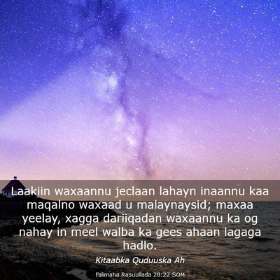 Picture 03 - Falimaha Rasuullada 28:22 SOM - Laakiin waxaannu jeclaan lahayn inaannu kaa - Bible Verse Picture