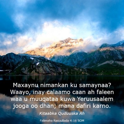 Picture 03 - Falimaha Rasuullada 4:16 SOM - Maxaynu nimankan ku samaynaa? Waayo, inay calaamo - Bible Verse Picture