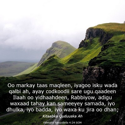 Picture 03 - Falimaha Rasuullada 4:24 SOM - Oo markay taas maqleen, iyagoo isku wada qalbi - Bible Verse Picture