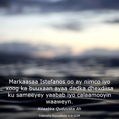 Picture 03 - Falimaha Rasuullada 6:8 SOM - Markaasaa Istefanos oo ay nimco iyo xoog ka - Bible Verse Picture