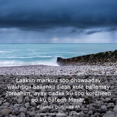Picture 03 - Falimaha Rasuullada 7:17 SOM - Laakiin markuu soo dhowaaday wakhtigii ballankii - Bible Verse Picture