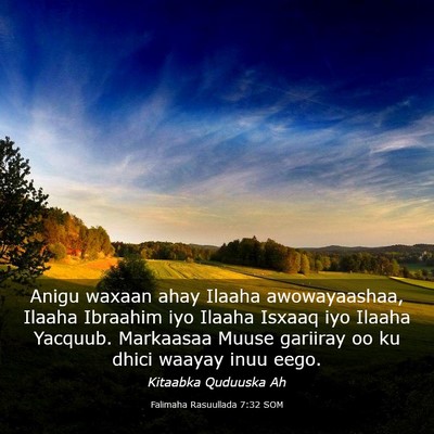 Picture 03 - Falimaha Rasuullada 7:32 SOM - Anigu waxaan ahay Ilaaha awowayaashaa, Ilaaha - Bible Verse Picture