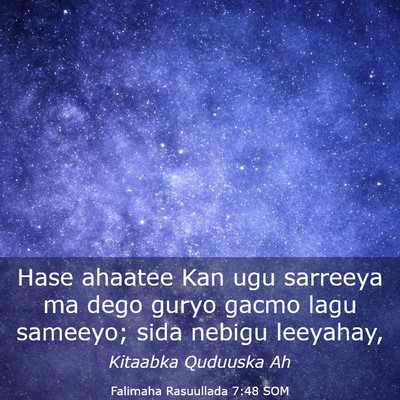 Picture 03 - Falimaha Rasuullada 7:48 SOM - Hase ahaatee Kan ugu sarreeya ma dego guryo gacmo - Bible Verse Picture