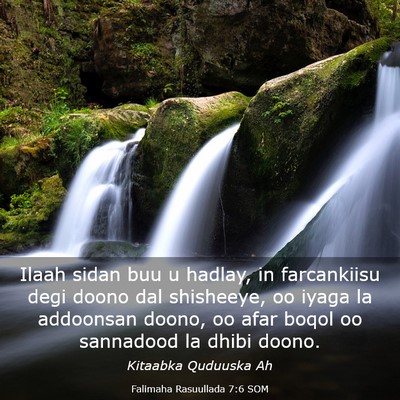 Picture 03 - Falimaha Rasuullada 7:6 SOM - Ilaah sidan buu u hadlay, in farcankiisu degi - Bible Verse Picture