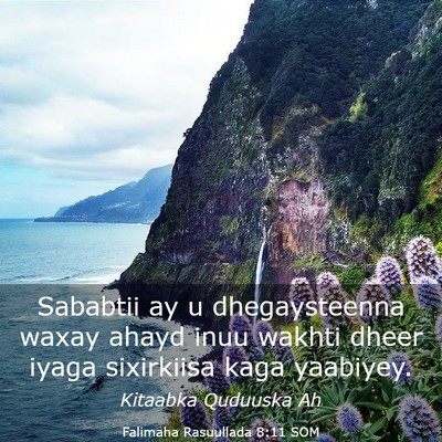 Picture 03 - Falimaha Rasuullada 8:11 SOM - Sababtii ay u dhegaysteenna waxay ahayd inuu - Bible Verse Picture