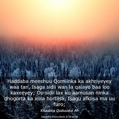 Picture 03 - Falimaha Rasuullada 8:32 SOM - Haddaba meeshuu Qorniinka ka akhriyeyey waa tan, - Bible Verse Picture