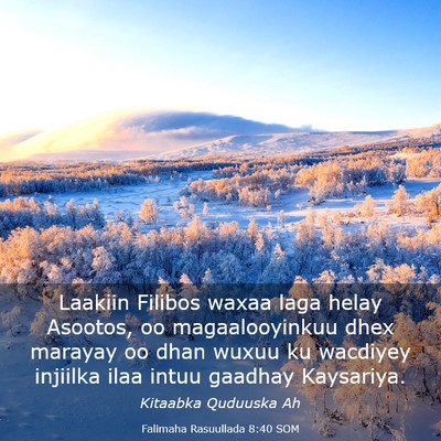Picture 03 - Falimaha Rasuullada 8:40 SOM - Laakiin Filibos waxaa laga helay Asootos, oo - Bible Verse Picture