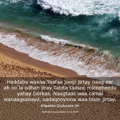 Picture 03 - Falimaha Rasuullada 9:36 SOM - Haddaba waxaa Yaafaa joogi jirtay naag xer ah oo - Bible Verse Picture