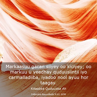 Picture 03 - Falimaha Rasuullada 9:41 SOM - Markaasuu gacan siiyey oo kiciyey; oo markuu u - Bible Verse Picture