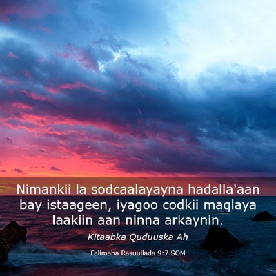 Picture 03 - Falimaha Rasuullada 9:7 SOM - Nimankii la sodcaalayayna hadalla'aan bay - Bible Verse Picture