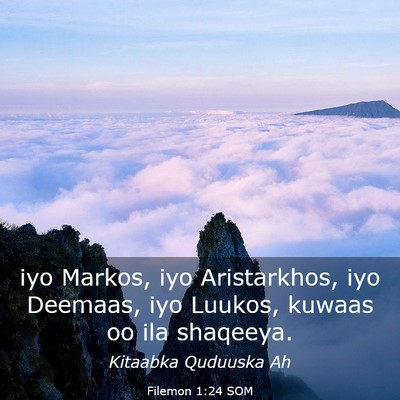 Picture 03 - Filemon 1:24 SOM - iyo Markos, iyo Aristarkhos, iyo Deemaas, iyo - Bible Verse Picture