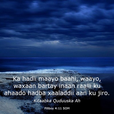 Picture 03 - Filiboy 4:11 SOM - Ka hadli maayo baahi, waayo, waxaan bartay inaan - Bible Verse Picture