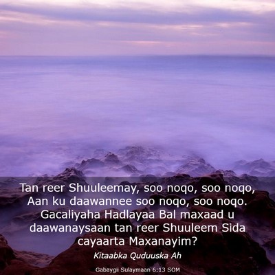 Picture 03 - Gabaygii Sulaymaan 6:13 SOM - Tan reer Shuuleemay, soo noqo, soo noqo, Aan ku - Bible Verse Picture