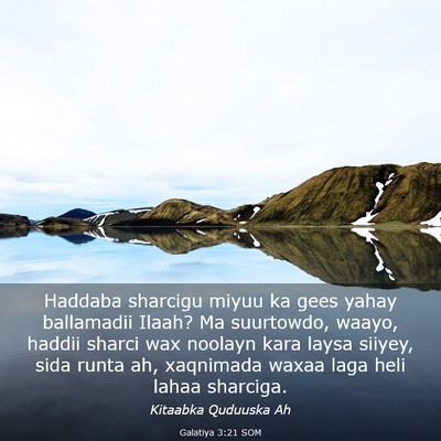 Picture 03 - Galatiya 3:21 SOM - Haddaba sharcigu miyuu ka gees yahay ballamadii - Bible Verse Picture
